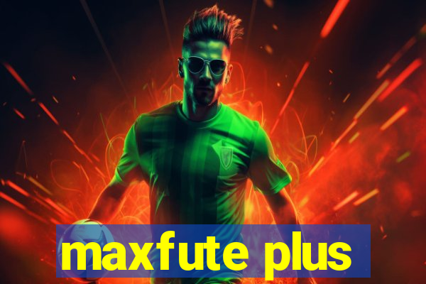 maxfute plus